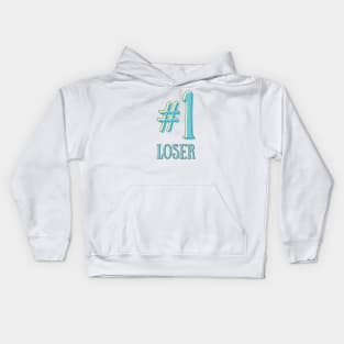 #1 loser is the best loser there is Kids Hoodie